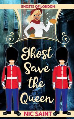 Ghost Save the Queen by Nic Saint