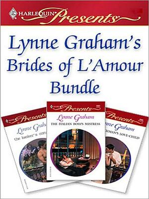 Lynne Graham's Brides of L'Amour by Lynne Graham