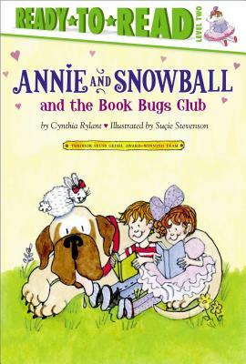 Annie and Snowball and the Book Bugs Club by Cynthia Rylant