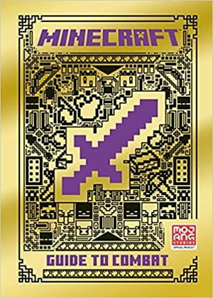 Minecraft: Guide to Combat by The Official Minecraft Team, Mojang AB