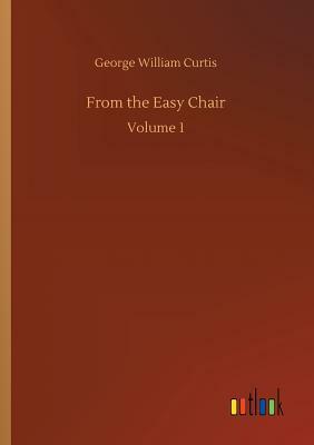 From the Easy Chair by George William Curtis