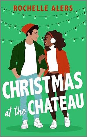 Christmas at the Château: A Holiday Romance by Rochelle Alers, Rochelle Alers