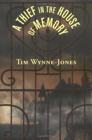 A Thief in the House of Memory by Tim Wynne-Jones