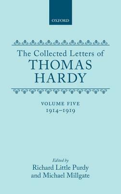 The Collected Letters of Thomas Hardy: Volume 5: 1914-1919 by Thomas Hardy