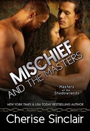 Mischief and the Masters by Cherise Sinclair