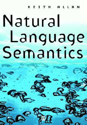 Natural Language Semantics by Keith Allan