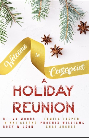 A Holiday Reunion: Centerpoint by Phoenix Williams