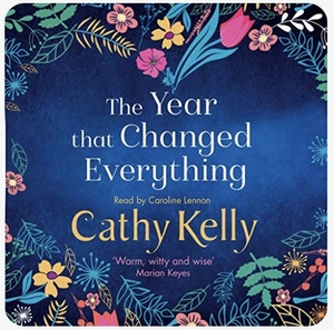 The Year that Changed Everything by Cathy Kelly