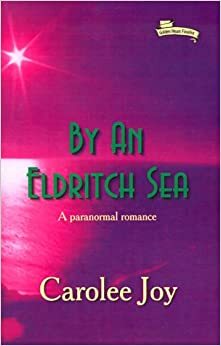 By an Eldritch Sea by Carolee Joy