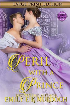 Peril with a Prince: A Steamy Regency Romance (Ravishing Regencies Book 0) by Emily Murdoch