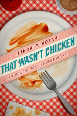 That Wasn't Chicken by Linda P. Kozar