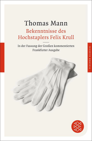 Bekenntnisse des Hochstaplers Felix Krull: Der Memoiren erster Teil by Thomas Mann