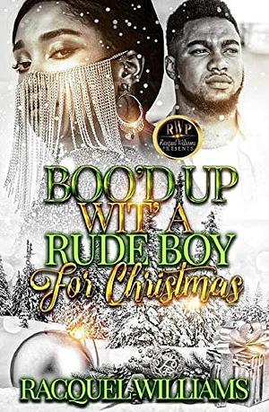 BOO'D UP WIT' A RUDE BOY FOR CHRISTMAS by Racquel Williams