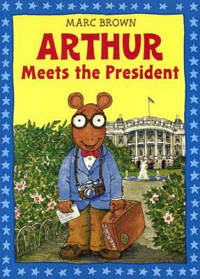 Arthur Meets the President by Marc Tolon Brown