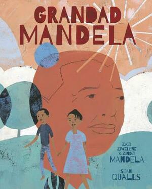 Grandad Mandela by Ambassador Zindzi Mandela, Zazi And Ziwelene Mandela