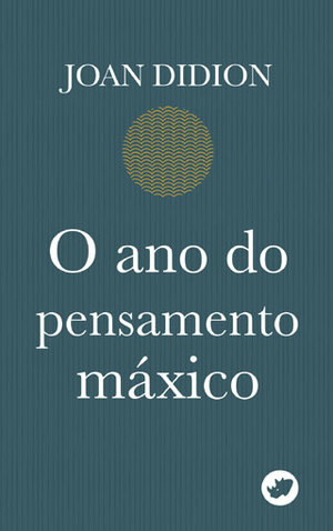 O ano do pensamento máxico by Joan Didion