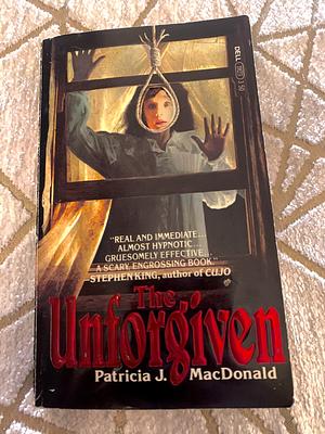 The Unforgiven by Patricia J. Macdonald