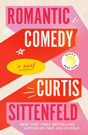 Romantic Comedy by Curtis Sittenfeld