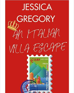 An Italian Villa Escape by Jessica Gregory