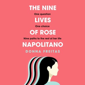 The Nine Lives of Rose Napolitano by Donna Freitas