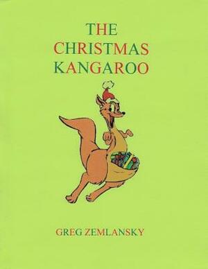 The Christmas Kangaroo by Greg Zemlansky