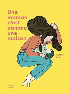 Une maman c'est comme une maison by Aurore Petit