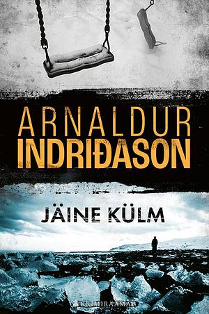 Jäine külm by Arnaldur Indriðason