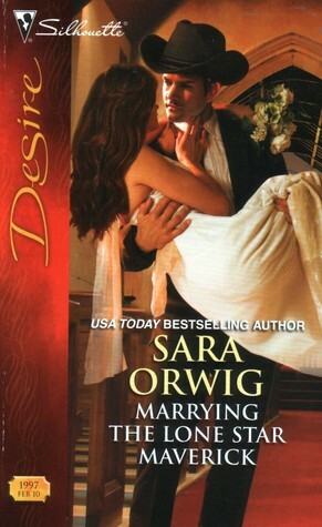Marrying the Lone Star Maverick by Sara Orwig