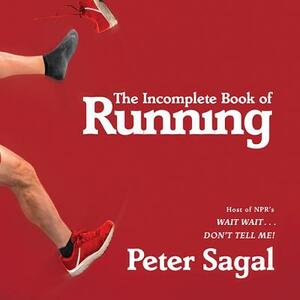 The Incomplete Book of Running by 