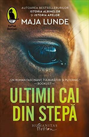 Ultimii cai din stepă by Maja Lunde, Ivona Berceanu