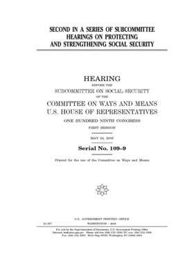 Second in a series of subcommittee hearings on protecting and strengthening Social Security by Committee on Ways and Means (house), United States House of Representatives, United State Congress