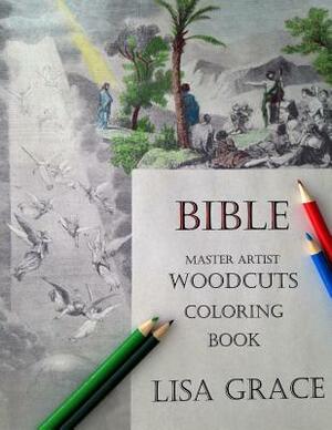 Bible Master Artist Woodcuts Coloring Book for Adults #1 by Lisa Grace: Adult Bible Scenes Coloring Book by Lisa Grace
