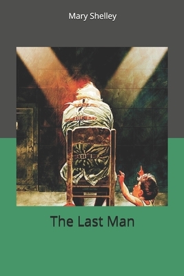 The Last Man by Mary Shelley