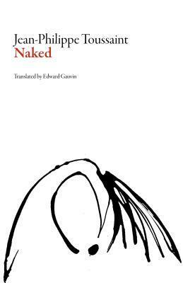 Naked by Edward Gauvin, Jean-Philippe Toussaint