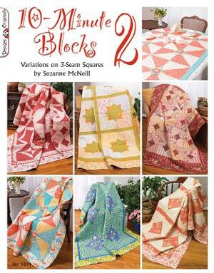 10-Minute Blocks 2: Variations on 3-Seam Squares by Suzanne McNeill