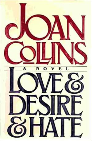 Love & Desire & Hate by Joan Collins