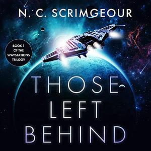 Those Left Behind by N.C. Scrimgeour