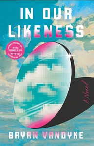 In Our Likeness by Bryan VanDyke