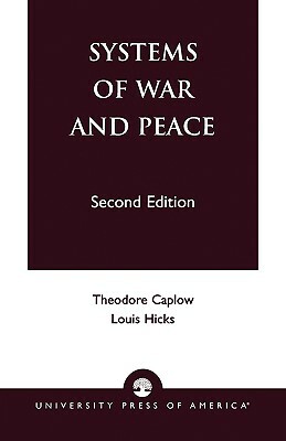 Systems of War and Peace by Theodore Caplow, Louis Hicks