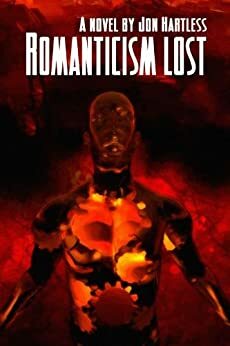 Romanticism Lost by Jon Hartless