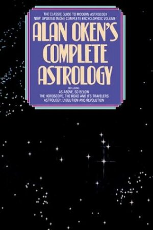 Alan Oken's Complete Guide to Astrology by Alan Oken