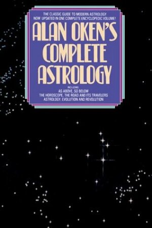 Alan Oken's Complete Guide to Astrology by Alan Oken