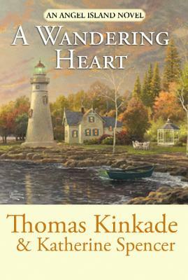 A Wandering Heart by Katherine Spencer, Thomas Kinkade