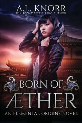 Born of Aether by A.L. Knorr
