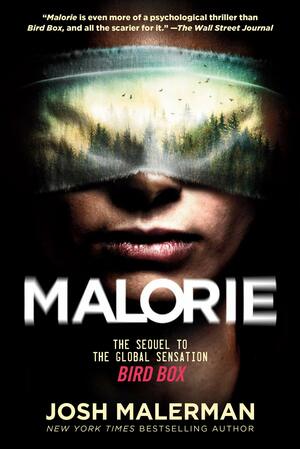 Malorie: The Sequel to the Global Sensation Bird Box by Josh Malerman