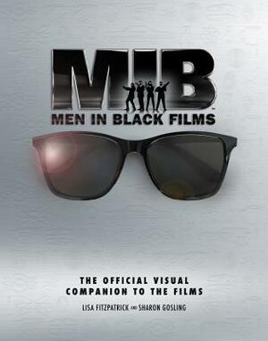 Men in Black: The Extraordinary Visual Companion to the Films by Sharon Gosling, Lisa Fitzpatrick