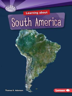 Learning about South America by Thomas K. Adamson