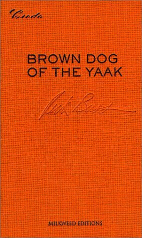 Brown Dog of the Yaak: Essays on Art and Activism by Rick Bass, Scott Slovic