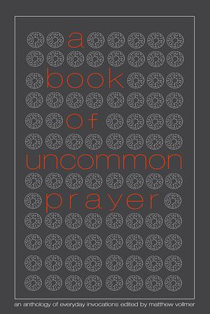 A Book of Uncommon Prayer by Matthew Vollmer