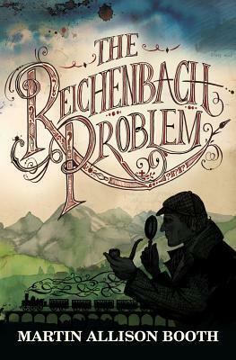 The Reichenbach Problem by Martin Allison Booth